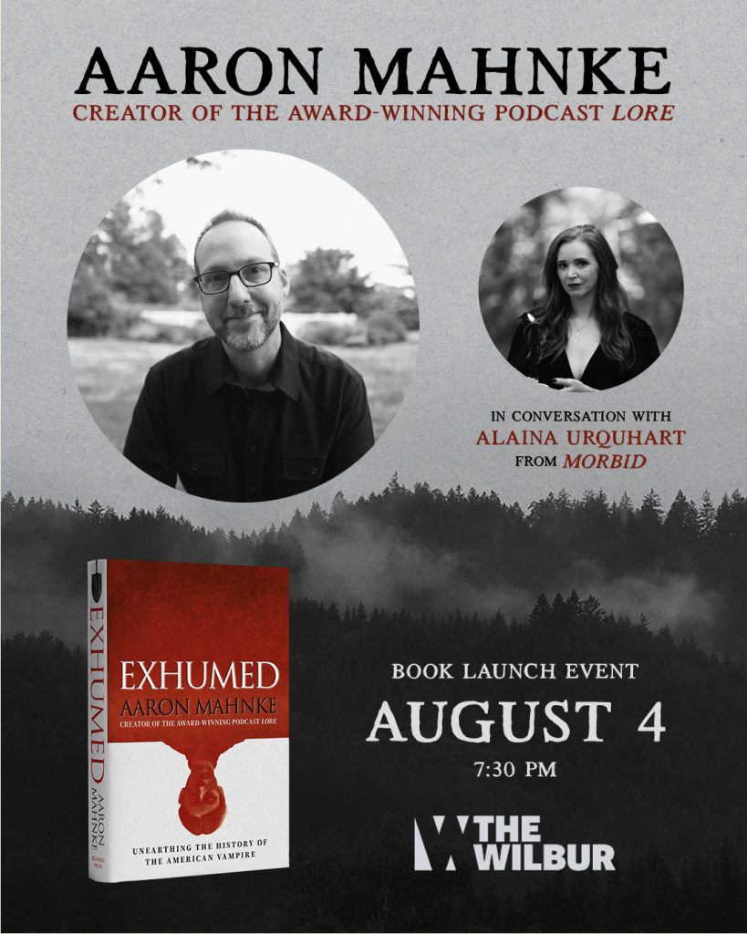LORE’s Aaron Mahnke - The EXHUMED Book Launch, with MORBID’s Alaina Urquhart