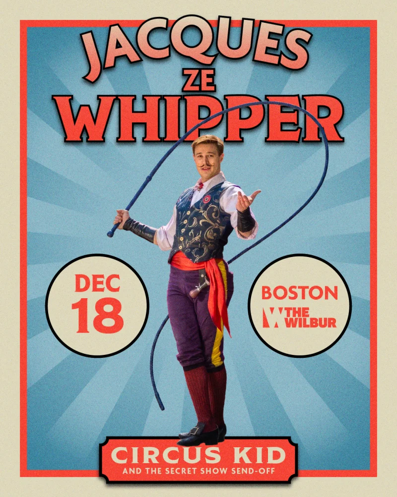 Jacques ze Whipper: Circus Kid and the Secret Show Send-Off